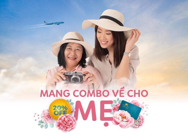 Cùng VNA lựa chọn Combo du lịch gửi tặng đến Mẹ