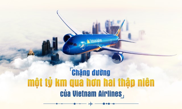 Chặng đường 1 tỷ km qua hơn hai thập niên của Vietnam Airlines