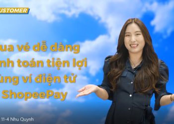 [Spirit Channel] VNA Customer: Mua vé dễ dàng, thanh toán tiện lợi cùng ví điện tử ShopeePay