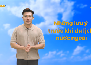 [Spirit Channel] VNA Tips: Những lưu ý trước khi du lịch nước ngoài