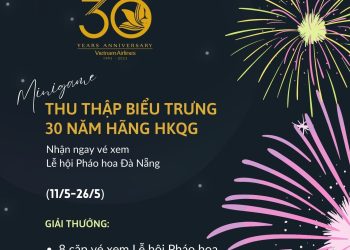 [Minigame] Nhận vé xem Lễ hội pháo hoa Đà Nẵng trên VNA Spirit