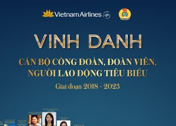 Vinh danh Cán bộ Công đoàn, Đoàn viên, Người lao động tiêu biểu giai đoạn 2018 – 2023