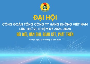 [Video] Chờ đón Đại hội Công đoàn Tổng công ty HKVN lần thứ VI, nhiệm kỳ 2023 – 2028 
