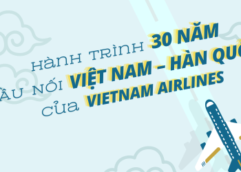 Hành trình 30 năm cầu nối Việt Nam – Hàn Quốc của Vietnam Airlines