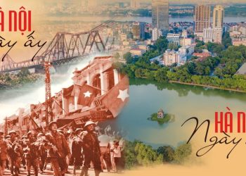 [Búa Liềm Vàng 2024] Hà Nội ngày ấy, Hà Nội ngày nay