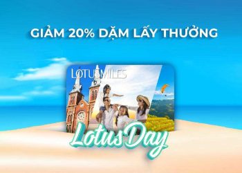 Giảm 20% Dặm lấy thưởng với LotusDay