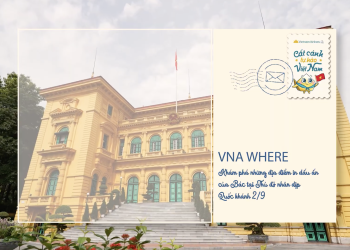 [VNA Where] Theo dấu chân Bác – Cùng Vietnam Airlines Khám phá Khu di tích Phủ Chủ Tịch