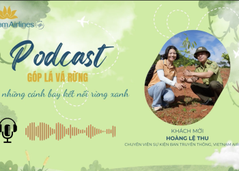 [PODCAST] Góp lá vá rừng – Khi những cánh bay kết nối rừng xanh