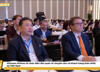 [VNA News] Vietnam Airlines tổ chức diễn đàn quốc tế về khách hàng thân thiết tại Việt Nam