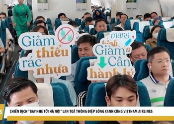 [VNA News] Lan toả thông điệp sống xanh với chiến dịch “Bay nhẹ tới Hà Nội”