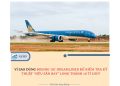 Vì sao dùng Boeing 787 Dreamliner để kiểm tra kỹ thuật sân bay Long Thành?