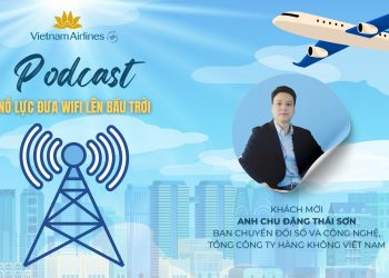 [PODCAST] Nỗ lực đưa internet lên trời – Bước tiến lớn trong hành trình chuyển đổi số