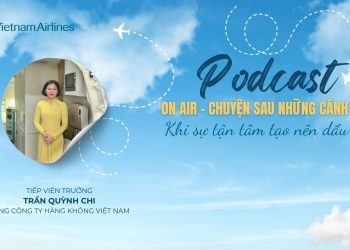 [PODCAST] On Air – Khi sự tận tâm tạo nên dấu ấn