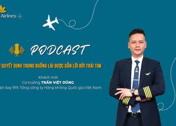 [PODCAST] Khi quyết định trong buồng lái được dẫn lối bởi trái tim