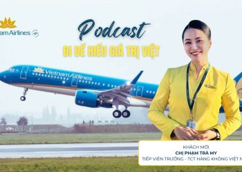 [PODCAST] Đi để hiểu giá trị Việt