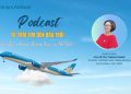 [PODCAST] Người đưa những chuyến bay ra thế giới