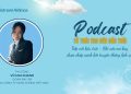 [PODCAST] Tiếp nối bầu trời – Khi ước mơ bay được chắp cánh bởi truyền thống lịch sử