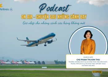 [PODCAST] Giữ nhịp cho những cánh cửa hàng không mới