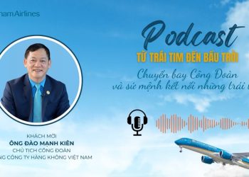 [PODCAST] Chuyến bay Công đoàn và sứ mệnh kết nối những trái tim