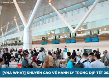 [VNA What] Những lưu ý về hành lý trong dịp Tết Bính Ngọ 2026