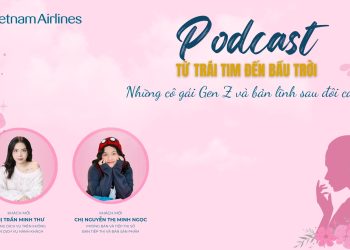 [PODCAST] Những cô gái Gen Z và bản lĩnh sau đôi cánh