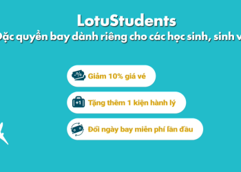 [VNA How] Cách đăng ký, đặt vé LotuStudents: Giảm 10% và tặng hành lý