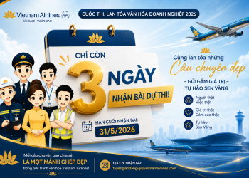 Chỉ còn 3 ngày gửi bài dự thi “Lan tỏa văn hóa doanh nghiệp Vietnam Airlines 2026”