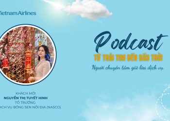 [PODCAST] Người chuyên tâm giữ lửa dịch vụ