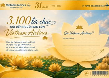 “3.100 lời chúc” gửi đến người bạn lớn Vietnam Airlines  nhân dịp sinh nhật lần thứ 31