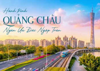 Khám phá Quảng Châu với ưu đãi hấp dẫn cùng Vietnam Airlines