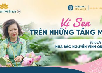 [PODCAST] Vị sen trên những tầng mây