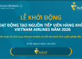 Thông báo tuyển dụng Tiếp viên Hàng không Vietnam Airlines 2026: Cơ hội trở thành đại sứ bầu trời 