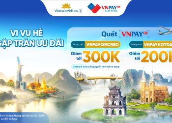 Đặt vé Vietnam Airlines, thanh toán VNPAY-QR nhận ưu đãi tới 300.000 đồng