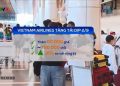 [VTV] Vé máy bay 2/9 hạ nhiệt, thêm dư địa kích cầu du lịch