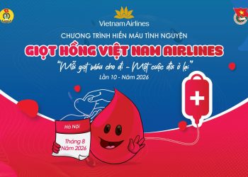 Giọt hồng Vietnam Airlines 2026: Mỗi giọt máu cho đi, một cuộc đời ở lại