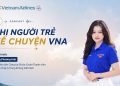 [PODCAST] Khi người trẻ kể chuyện VNA