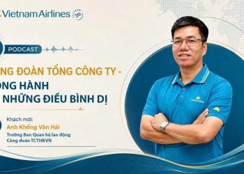 [PODCAST] Công đoàn Tổng công ty – Đồng hành từ những điều bình dị