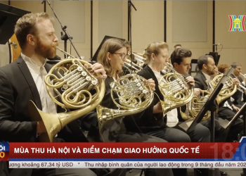 [Đài Hà Nội] Mùa thu Hà Nội và điểm chạm giao hưởng quốc tế