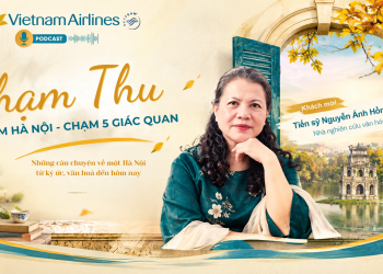 [PODCAST] Chạm Thu: Chạm Hà Nội – Chạm 5 giác quan